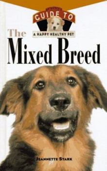 Hardcover The Mixed Breed: An Owner's Guide to a Happy Healthy Pet Book