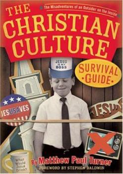 Paperback The Christian Culture Survival Guide: The Misadventures of an Outsider on the Inside Book