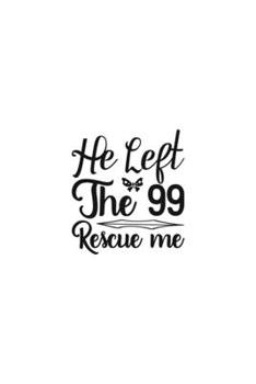 Paperback He Left The 99 Rescue Me: Religious Church Notes, Write And Record Scripture Sermon Notes, Prayer Requests, Great For Applying Sermon Message Book