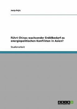 Paperback Führt Chinas wachsender Erdölbedarf zu energiepolitischen Konflikten in Asien? [German] Book