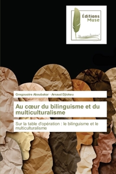 Paperback Au coeur du bilinguisme et du multiculturalisme [French] Book