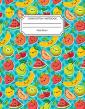 Paperback Composition Notebook Wide Ruled: Kawaii Banana & Fruit Notebook 8.5 X11 Inches Blank Lined Writing Book