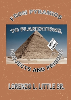 Paperback From Pyramids to Plantations, Projects and Prisons Book