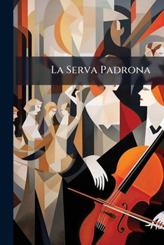 Paperback La Serva Padrona: Intermezzo Per Musica Book