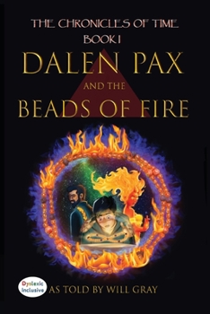 Paperback Dalen Pax and the Beads of Fire: Dyslexic Inclusive Book