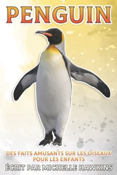 Paperback Penguin: Des faits amusants sur les oiseaux pour les enfants #21 [French] Book