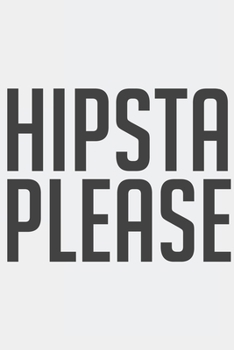 HIPSTA PLEASE: HIPSTA PLEASE: Calendar 2020 / Notebook / Journal gift (6 x 9 inch - 56 pages)
