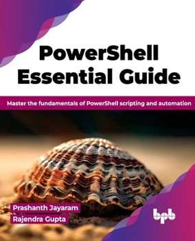 Paperback PowerShell Essential Guide: Master the fundamentals of PowerShell scripting and automation (English Edition) Book