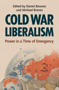 Paperback Cold War Liberalism: Power in a Time of Emergency Book