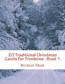 Paperback 20 Traditional Christmas Carols For Trombone - Book 1: Easy Key Series For Beginners Book