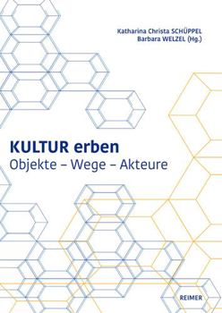 Paperback Kultur Erben: Objekte - Wege - Akteure [German] Book