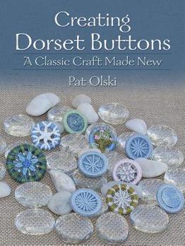 Paperback Creating Dorset Buttons: A Classic Craft Made New Book