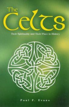 Paperback The Celts: Their Spirituality and Their Place in History Book