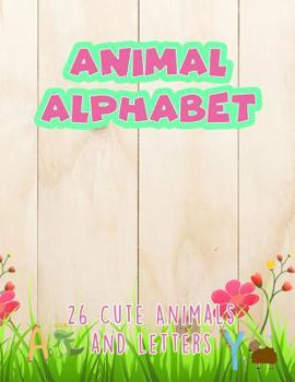 Paperback Animal Alphabet: 26 Cute Animals, Letters and Lines to Write the First Words Book