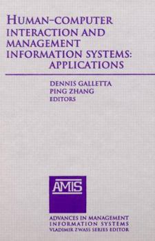 Hardcover Human-Computer Interaction and Management Information Systems: Applications. Advances in Management Information Systems: Applications Book