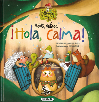 Hardcover Adiós, Enfado. ¡Hola, Calma!: El Bosque de Las Emociones [Spanish] Book