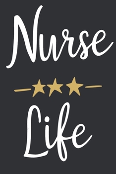 Nurse Life: Blank Lined Journal For Nurses Notebook Nurse Gifts