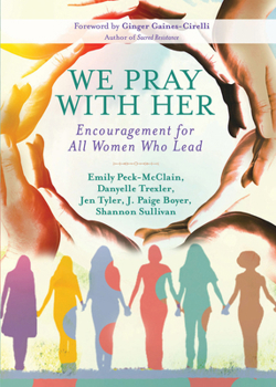 Paperback We Pray with Her: Encouragement for All Women Who Lead Book