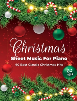 Paperback Christmas Sheet Music For Piano: 60 Best Classic Christmas Hits Book