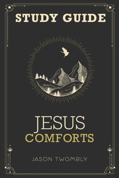 Paperback Jesus Comforts Study Guide Book