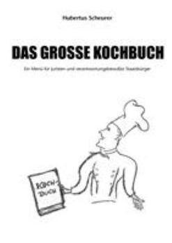 Paperback Das große Kochbuch: Ein Menü für Juristen und verantwortungsbewußte Staatsbürger [German] Book