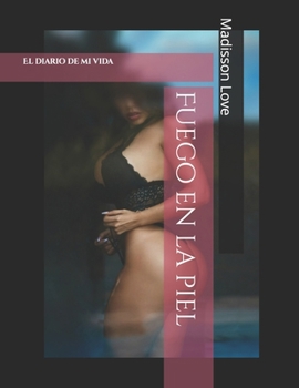 Paperback Fuego en la piel: El diario de mi vida [Spanish] Book
