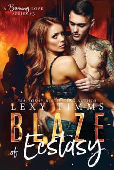 Blaze of Ecstasy: Military Fireman Steamy Romance - Book #3 of the Burning Love