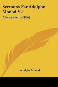 Paperback Sermons Par Adolphe Monod V2: Montauban (1866) [French] Book