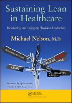 Paperback Sustaining Lean in Healthcare: Developing and Engaging Physician Leadership Book