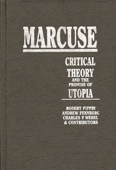 Hardcover Marcuse: Critical Theory and the Promise of Utopia Book