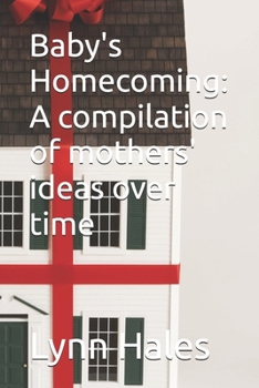 Paperback Baby's Homecoming: A compilation of mothers' ideas over time Book