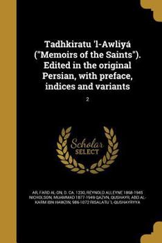 Paperback Tadhkiratu 'l-Awliyá ("Memoirs of the Saints"). Edited in the original Persian, with preface, indices and variants; 2 [Persian] Book