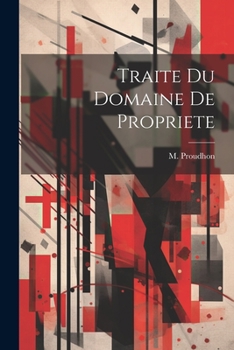 Paperback Traite Du Domaine de Propriete [French] Book