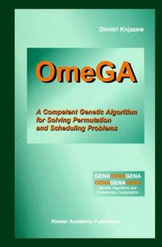 Hardcover Omega: A Competent Genetic Algorithm for Solving Permutation and Scheduling Problems Book