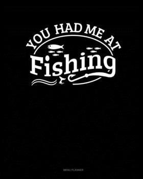 Paperback You Had Me At Fishing: Menu Planner Book