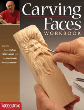Paperback Carving Faces Workbook: Learn to Carve Facial Expressions with the Legendary Harold Enlow Book