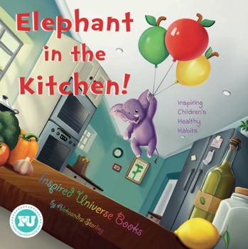 Hardcover "Elephant in the Kitchen!": Inspiring Children's Healthy Habits Book