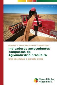 Paperback Indicadores antecedentes compostos da Agroindústria brasileira [Portuguese] Book