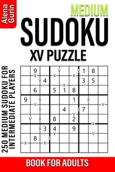 Paperback Medium Sudoku XV Puzzle Book for Adults: 250 Medium Sudoku For Intermediate Players Book