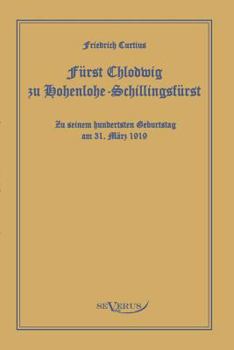 Paperback Fürst Chlodwig zu Hohenlohe-Schillingsfürst. Zu seinem hundertsten Geburtstag 31. März 1919: In Fraktur [German] Book