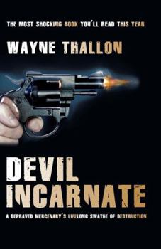 Paperback Devil Incarnate: A Depraved Mercenary's Lifelong Swathe of Destruction Book