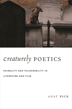 Hardcover Creaturely Poetics: Animality and Vulnerability in Literature and Film Book