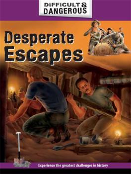 Paperback Difficult and Dangerous: Desperate Escapes Book