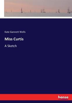 Paperback Miss Curtis: A Sketch Book