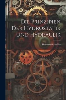 Paperback Die Prinzipien der Hydrostatik und Hydraulik [German] Book