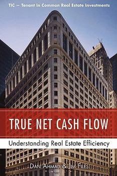Hardcover True Net Cash Flow: Understanding Real Estate Efficiency Book