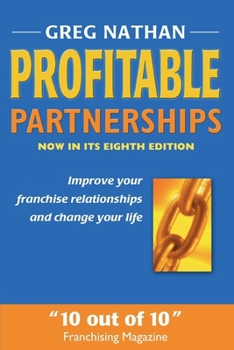 Paperback Profitable Partnerships: Improve Your Franchise Relationships and Change Your Life Book