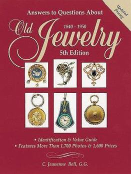 Paperback Answers to Questions About Old Jewelry, 1840-1950 (Answers to Questions About Old Jewelry, 5th Ed) Book