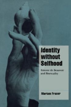Identity without Selfhood: Simone de Beauvoir and Bisexuality - Book  of the Cambridge Cultural Social Studies