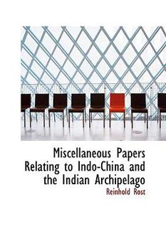 Hardcover Miscellaneous Papers Relating to Indo-China and the Indian Archipelago Book